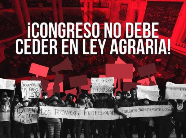 ¡Congreso no debe ceder en Ley Agraria!