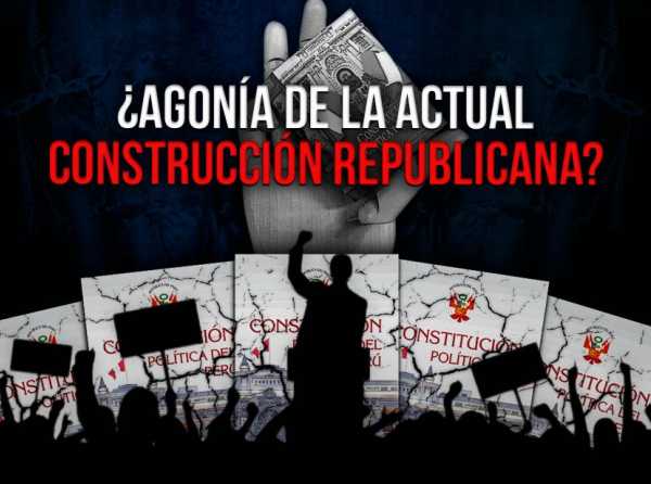 ¿Agonía de la actual construcción republicana?