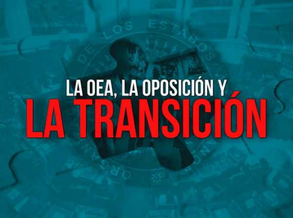 La OEA, la oposición y la transición