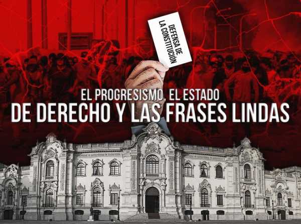 El progresismo, el Estado de derecho y las frases lindas