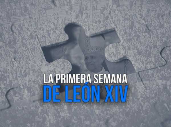La primera semana de León XIV
