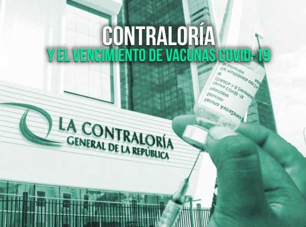 Contraloría y el vencimiento de vacunas Covid-19