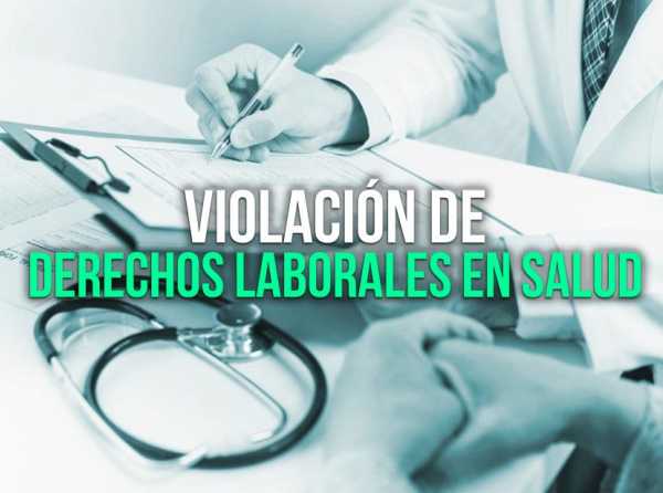 Violación de derechos laborales en Salud
