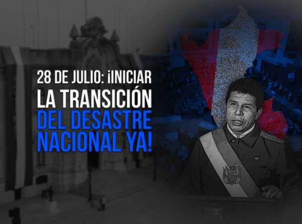 28 de julio: ¡Iniciar la transición del desastre nacional ya!