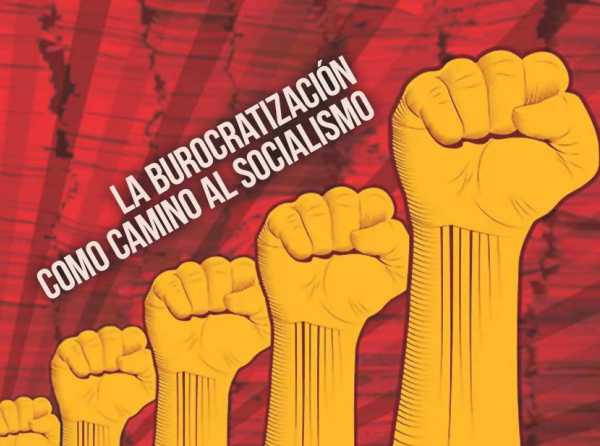 La burocratización como camino al socialismo