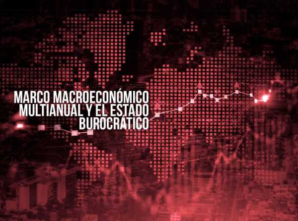 El Marco Macroeconómico Multianual y el Estado burocrático