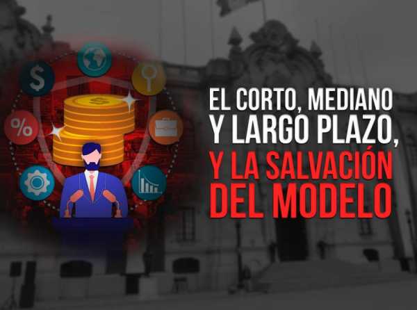 El corto, mediano y largo plazo, y la salvación del modelo