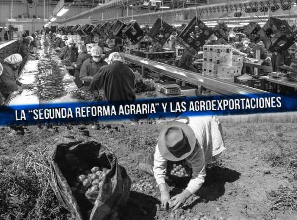 La “segunda reforma agraria” y las agroexportaciones