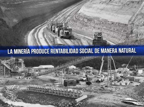 La minería produce rentabilidad social de manera natural