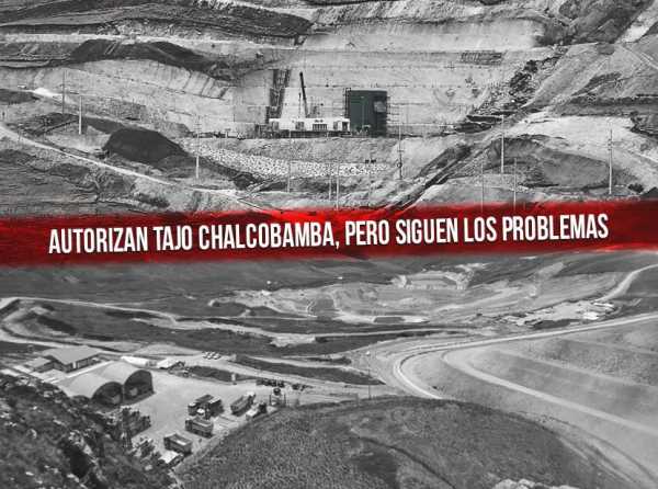 Las Bambas: autorizan tajo Chalcobamba, pero siguen los problemas