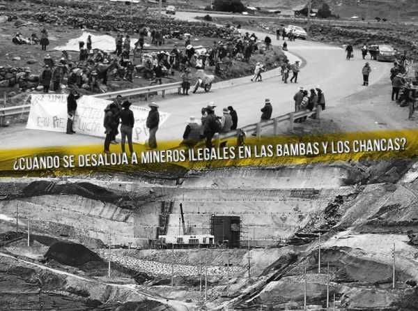 ¿Cuándo se desaloja a mineros ilegales en Las Bambas y Los Chancas?