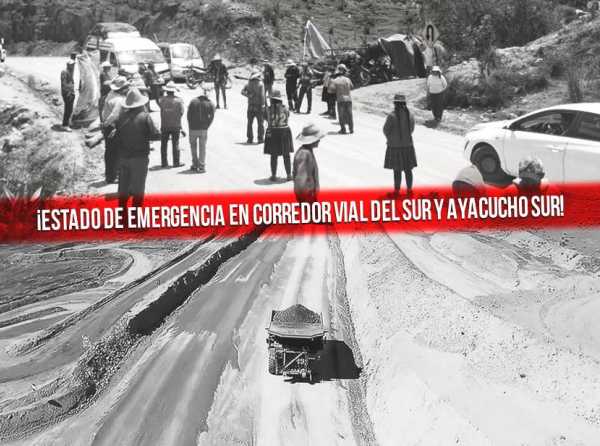 ¡Basta! ¡Estado de emergencia en corredor vial del sur y Ayacucho sur!