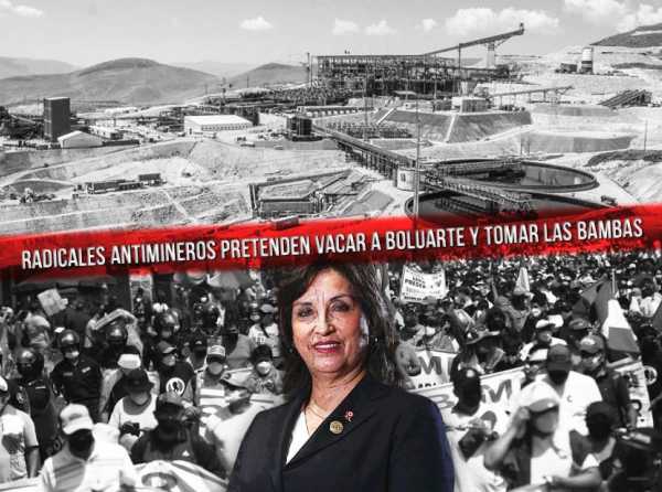 Radicales antimineros pretenden vacar a Boluarte y tomar Las Bambas