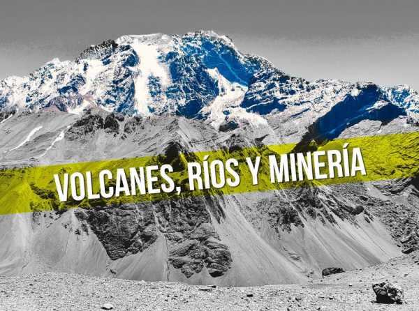 Volcanes, ríos y minería