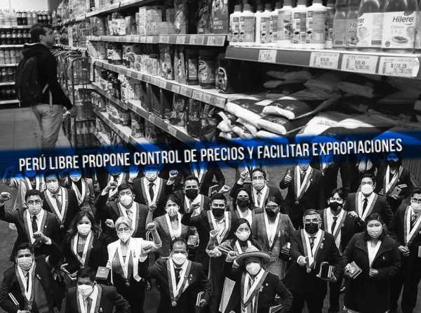 Perú Libre propone control de precios y facilitar expropiaciones