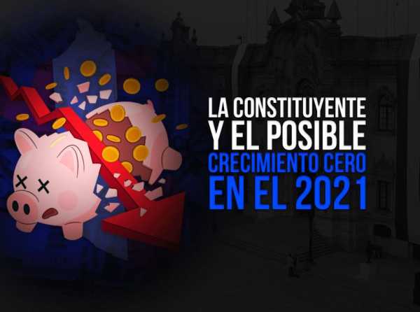 La constituyente y el posible crecimiento cero en el 2021