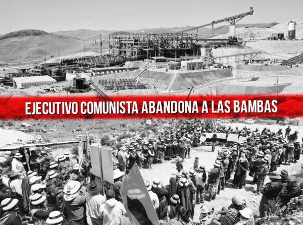 Ejecutivo comunista abandona a Las Bambas