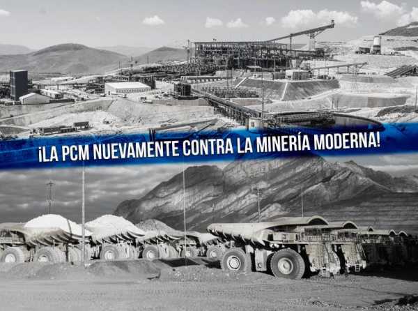 ¡La PCM nuevamente contra la minería moderna!