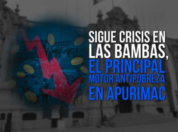 Sigue crisis en Las Bambas, el principal motor antipobreza en Apurímac