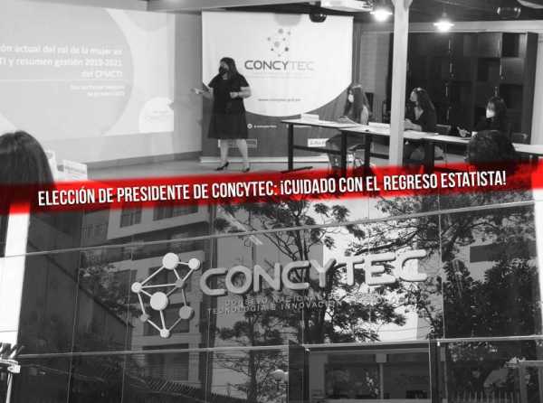 Elección de presidente de Concytec: ¡Cuidado con el regreso estatista!