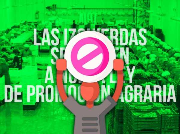 Las izquierdas se oponen a nueva ley de promoción agraria