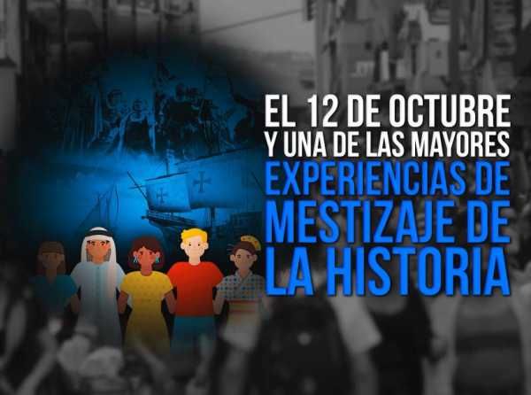 El 12 de octubre y una de las mayores experiencias de mestizaje de la historia