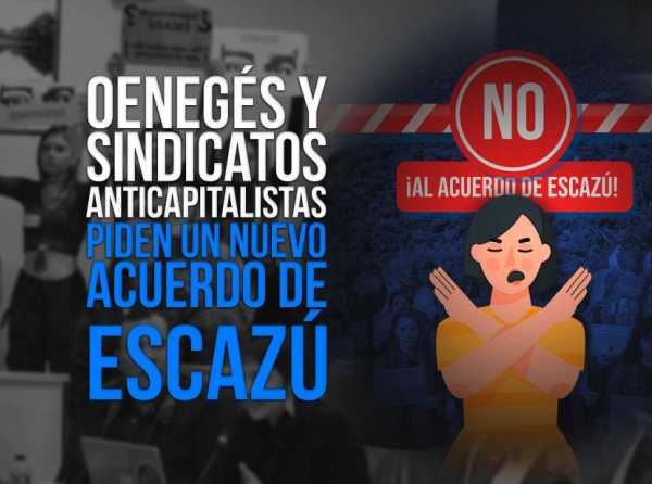 Oenegés y sindicatos anticapitalistas piden un nuevo Acuerdo de Escazú