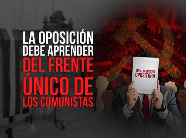 La oposición debe aprender del frente único de los comunistas