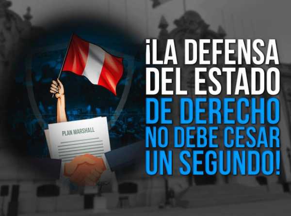 ¡La defensa del Estado de derecho no debe cesar un segundo!