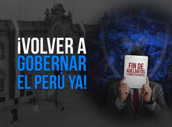 ¡Volver a gobernar el Perú ya!