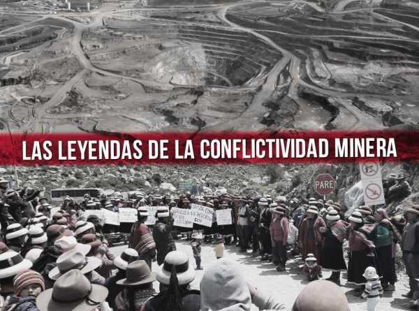 Las leyendas de la conflictividad minera