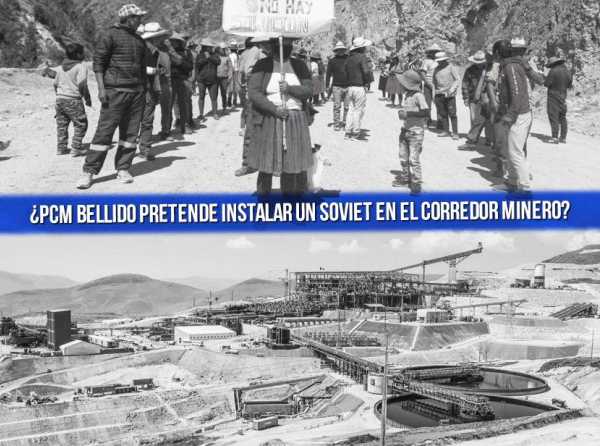 ¿PCM Guido Bellido pretende instalar un soviet en el corredor minero?