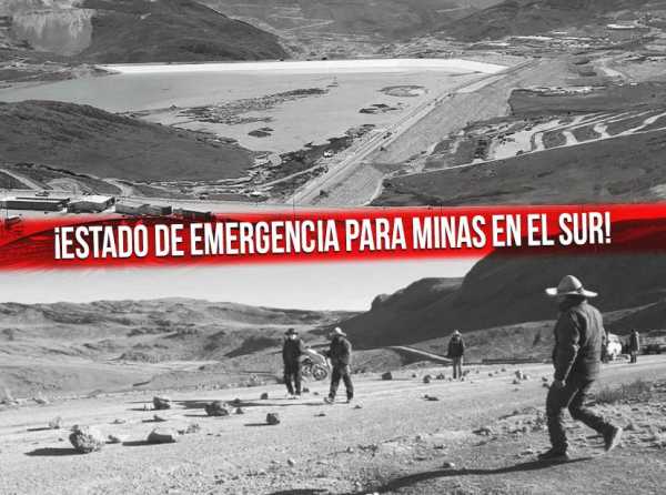 ¡Estado de emergencia para minas en el sur!