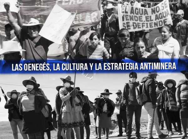 Las oenegés, la cultura y la estrategia antiminera