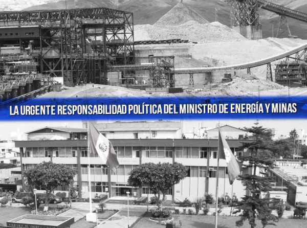 La urgente responsabilidad política del ministro de Energía y Minas