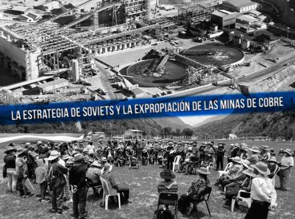 La estrategia de soviets y la expropiación de las minas de cobre