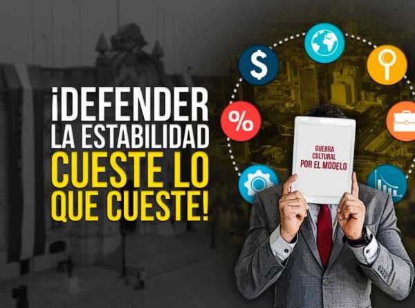 ¡Defender la estabilidad cueste lo que cueste!