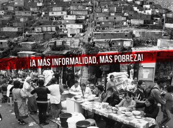 ¡A más informalidad, más pobreza!