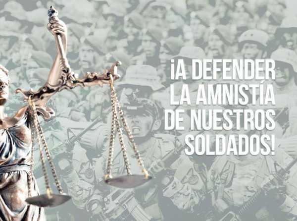 ¡A defender la amnistía de nuestros soldados!