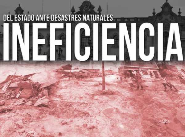 Ineficiencia del Estado ante desastres naturales