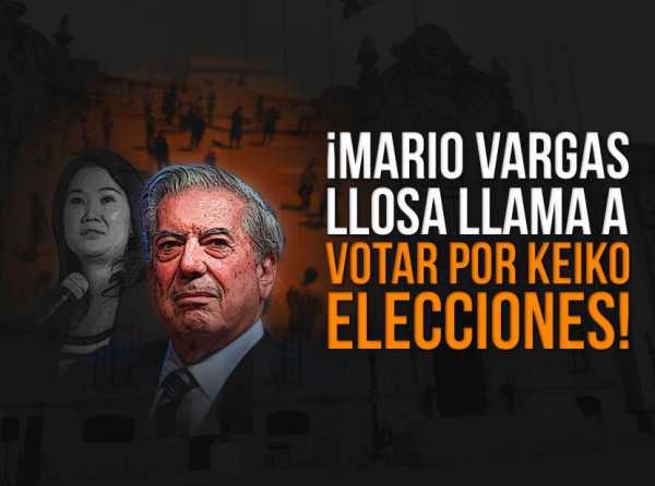 ¡Mario Vargas Llosa llama a votar por Keiko Fujimori!
