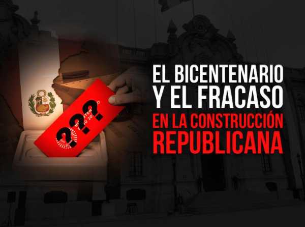 El Bicentenario y el fracaso en la construcción republicana