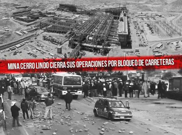 Mina Cerro Lindo cierra sus operaciones por bloqueo de carreteras