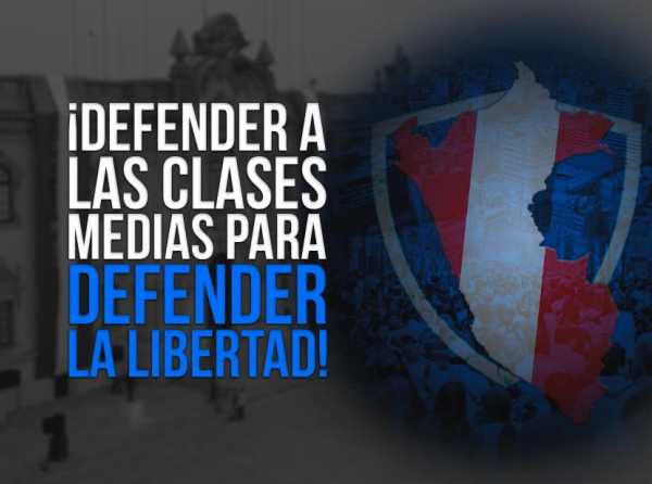 ¡Defender a las clases medias para defender la libertad!