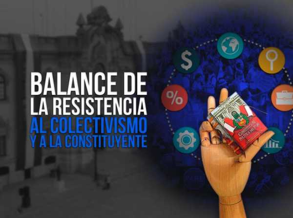 Balance de la resistencia al colectivismo y a la constituyente