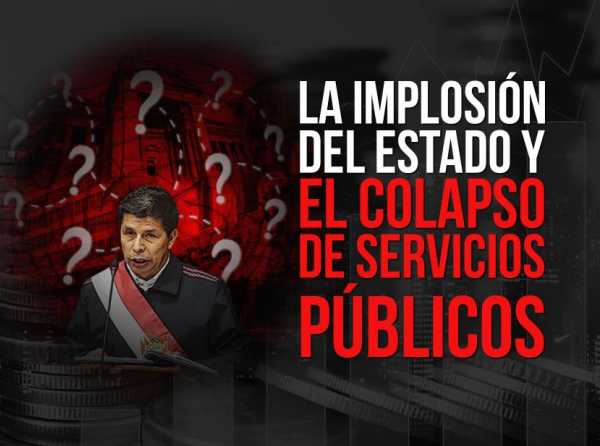 La implosión del Estado y el colapso de servicios públicos