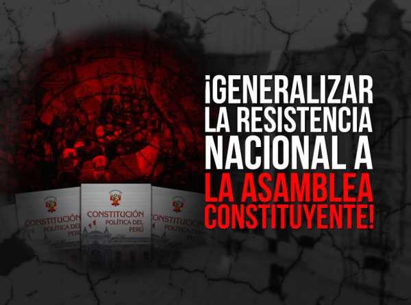 ¡Generalizar la resistencia nacional a la asamblea constituyente!