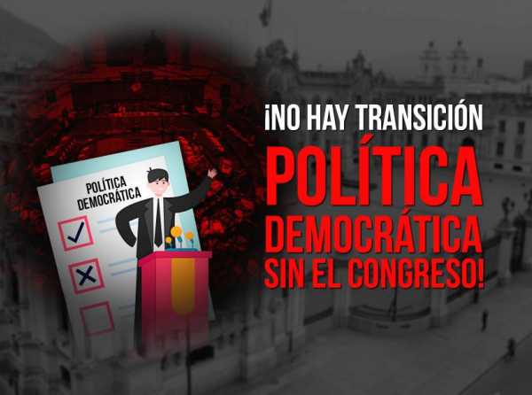 ¡No hay transición política democrática sin el Congreso!