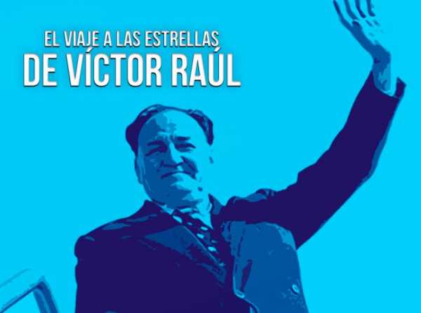 El viaje a las estrellas de Víctor Raúl