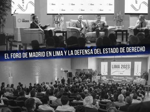 El Foro de Madrid en Lima y la defensa del Estado de derecho y la hispanidad